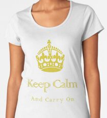 Keep Calm And Carry On Women's Premium T-Shirt