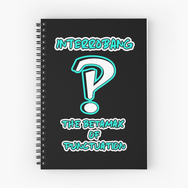 Item preview, INTERROBANG THE BETAMAX OF PUNCTUATION MARKS -QUESTION PLUS EXCLAMATION EQUALS   designed and sold by Iskybibblle.
