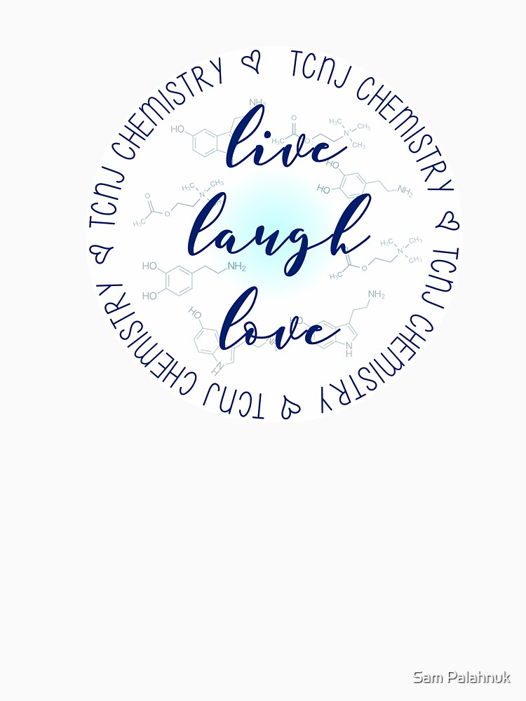 Live Laugh Love TCNJ CHem by sampalahnukart