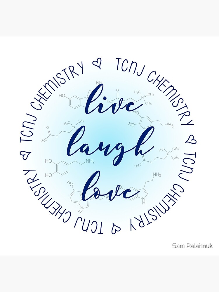Live Laugh Love TCNJ CHem by sampalahnukart