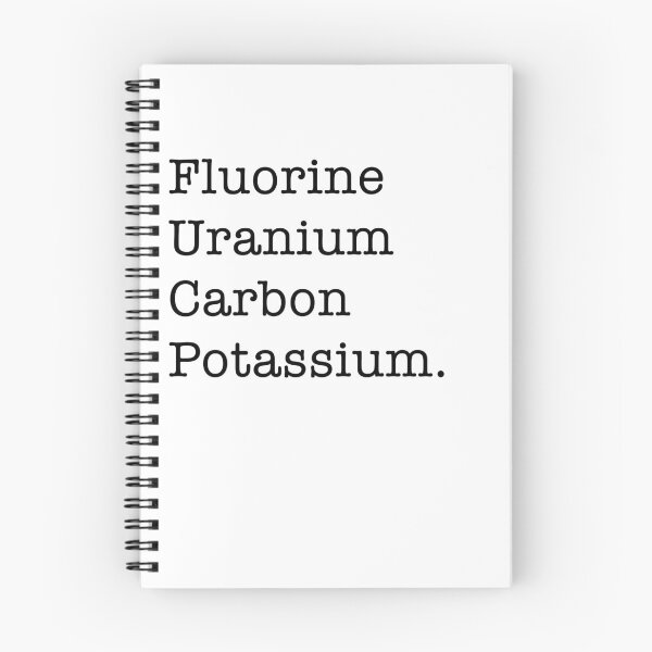 Item preview, Fluorine, Uranium, Carbon, and Potassium (hehe) designed and sold by Sam Palahnuk.