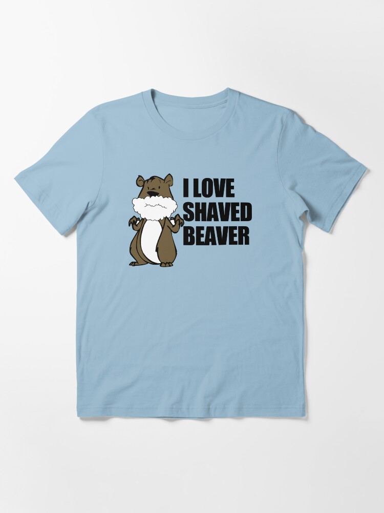 shaved beaver t shirt