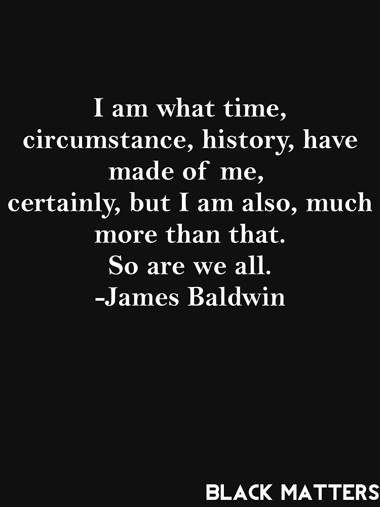 James Baldwin Quote by BlackMatters