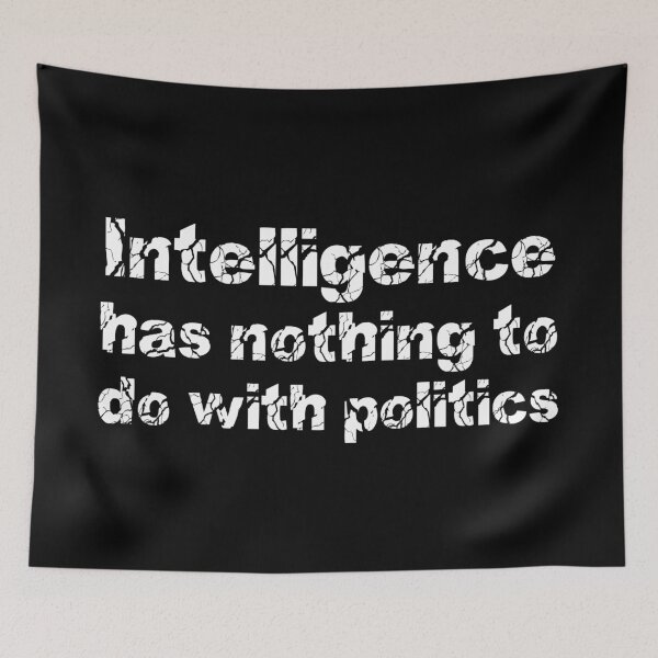 Item preview, Intelligence has nothing to do with politics designed and sold by schuettelspeer.