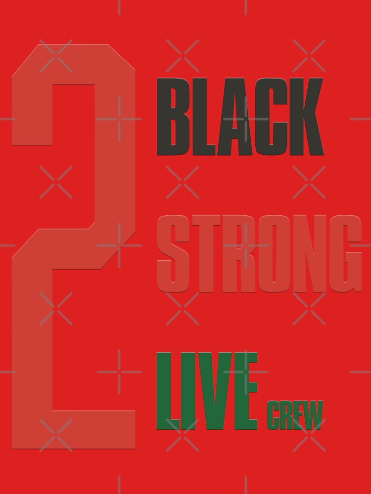 2 black 2 strong 2 live shirt