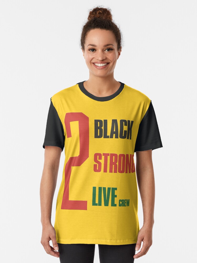 Alternate view of 2 live crew - 2 black, 2 strong Graphic T-Shirt