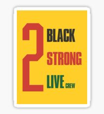 2 Live-Crew - 2 schwarz, 2 stark Sticker