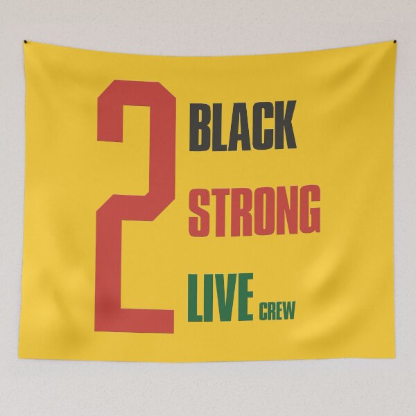Item preview, 2 live crew - 2 black, 2 strong designed and sold by -electricdreams.