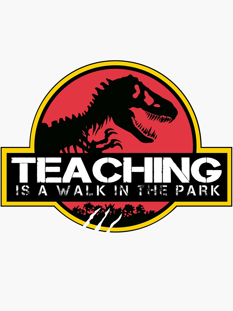 Discover Teaching Is A Walk In The Park Dinosaur Teacher T Rex Sticker