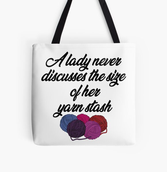 A lady never discusses the size of her yarn stash All Over Print Tote Bag