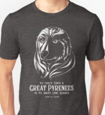 "To once own a Great Pyrenees is to want one always." Pyr illustration Unisex T-Shirt