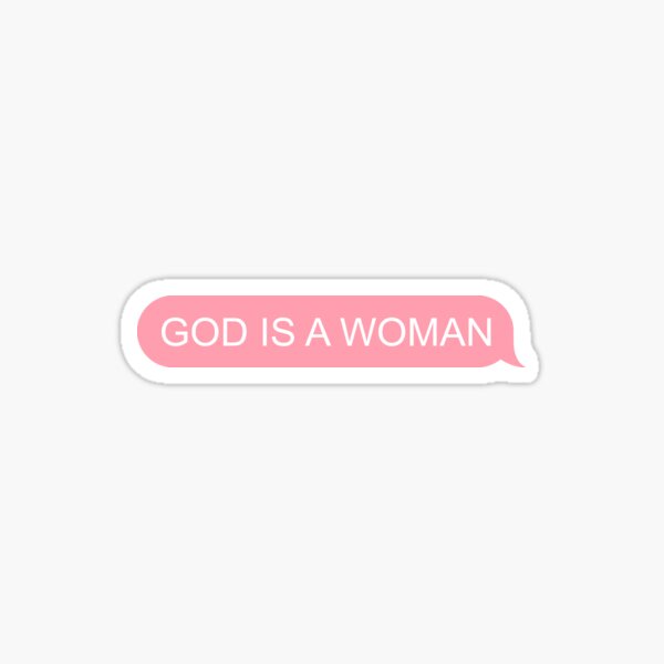 god is a woman Sticker