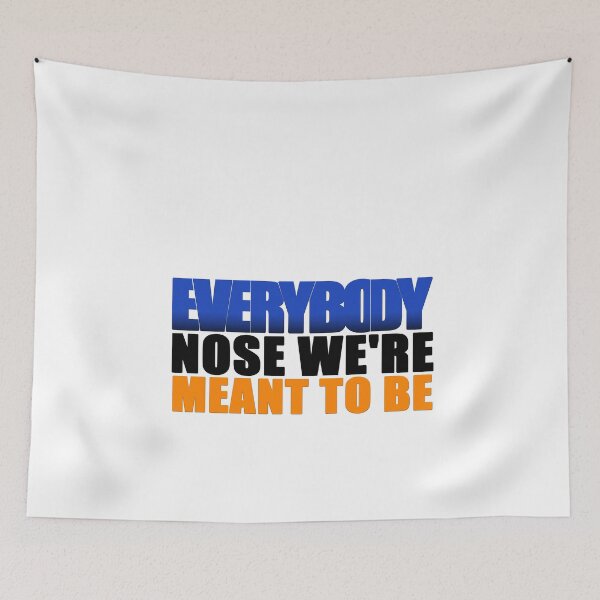 Item preview, Everybody Nose We're Meant To Be designed and sold by findgreatshirts.