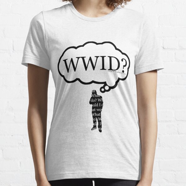 What Would I Do? Essential T-Shirt