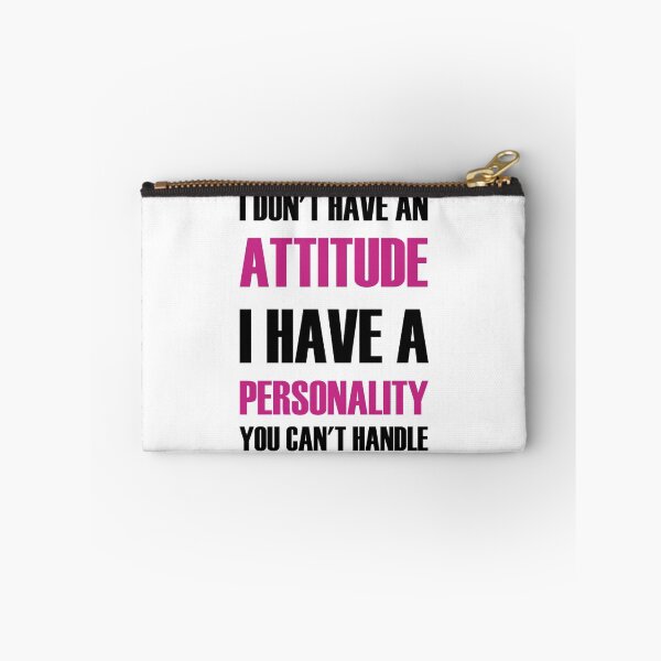 Item preview, I Don't Have An Attitude I Have A Personality You Can't Handle designed and sold by evahhamilton.