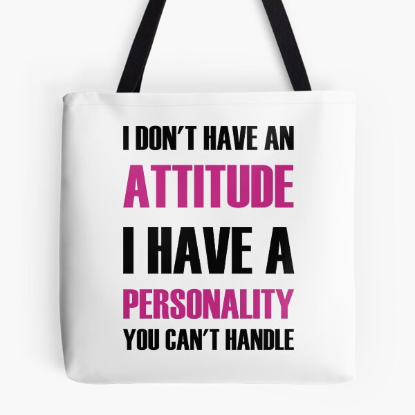 Item preview, I Don't Have An Attitude I Have A Personality You Can't Handle designed and sold by evahhamilton.
