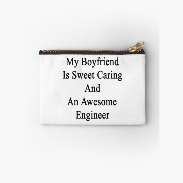 Item preview, My Boyfriend Is Sweet Caring And An Awesome Engineer designed and sold by supernova23.