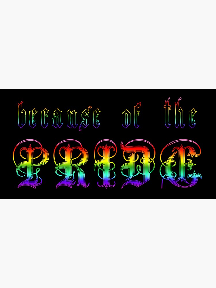 Because of the Pride by Etakeh