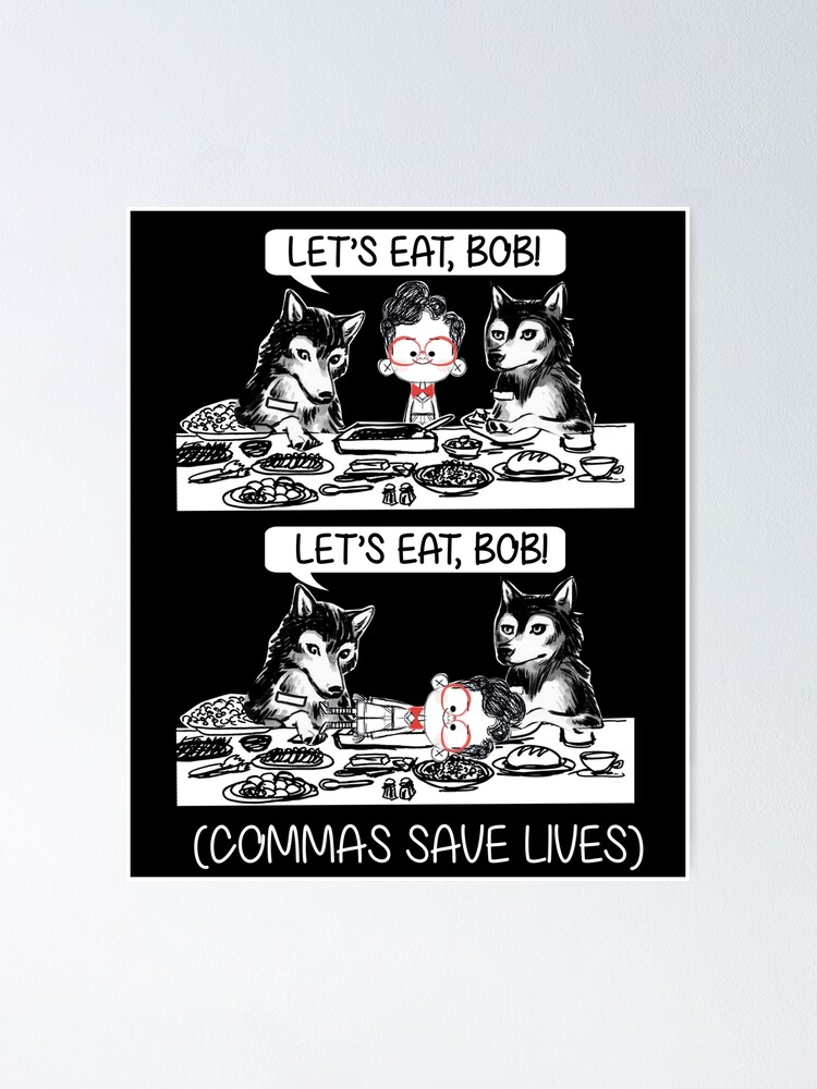 Let's Eat Bob Commas Save Lives Funny Shirt Halloween Gift