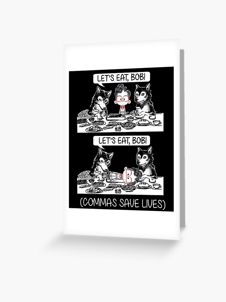 Let's Eat Bob Commas Save Lives Funny Shirt Halloween Gift