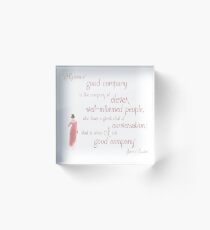 Jane Austen Persuasion Quote, Good Company Acrylic Block