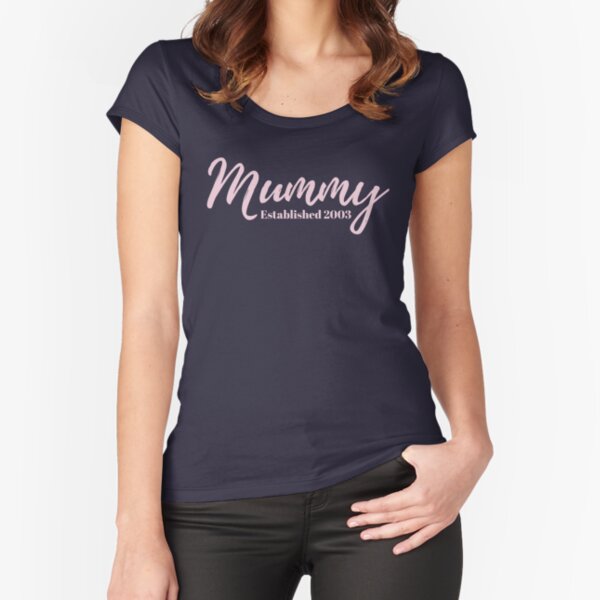 Mummy Established 2003 Fitted Scoop T-Shirt
