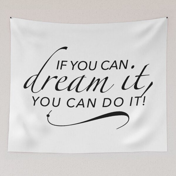 Item preview, If you can dream it, you can do it. Future dreams designed and sold by Helen-Storm.