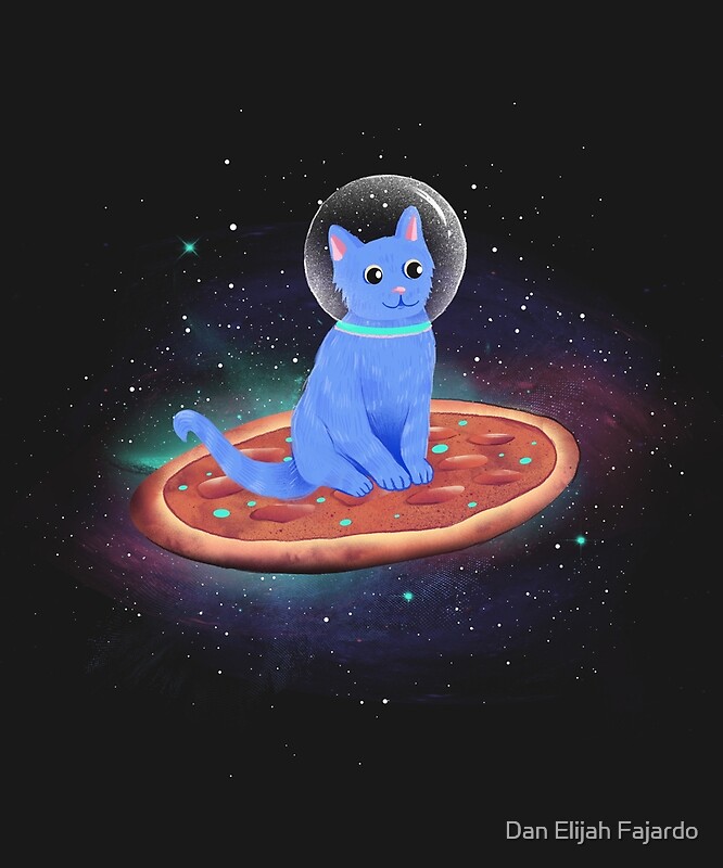 "CATS! SPACE! PIZZA!" by Dan Elijah Fajardo Redbubble