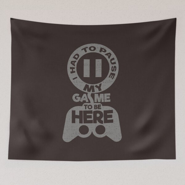 Item preview, I HAD TO PAUSE MY GAME TO BE HERE FUNNY GAMING DESIGN designed and sold by Digitalhumor.