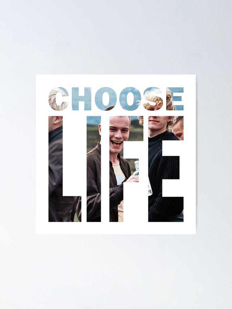 "Trainspotting - Choose Life" Poster By Simonettamp | Redbubble