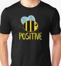 Be Positive, Bee Positive Unisex T-Shirt