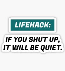 Image result for life hack shut up