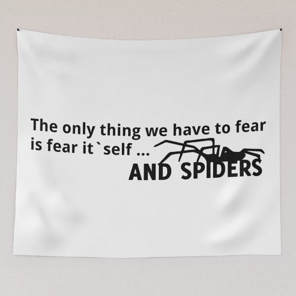Item preview, The only thing we have to fear is the fear itself ... and spiders designed and sold by Quentin1984.