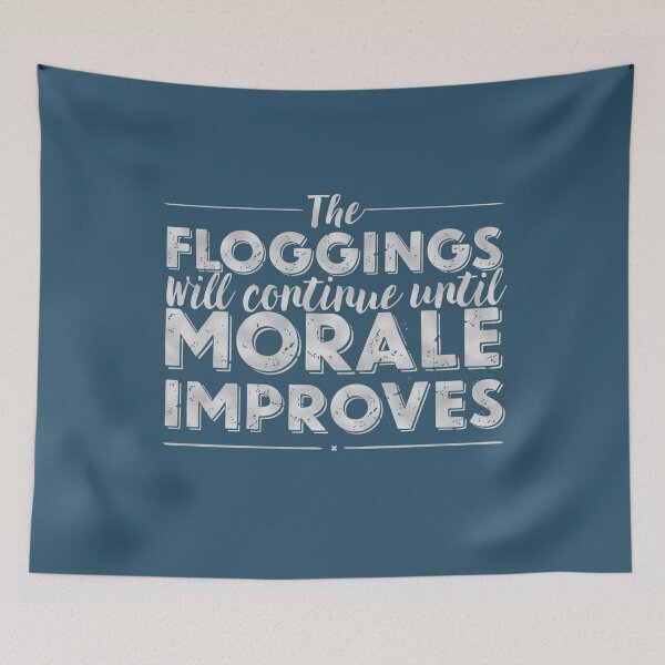 Item preview, The floggings will continue until morale improves designed and sold by x1brett.