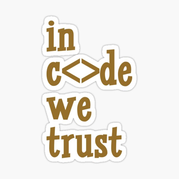 In code we trust ! Sticker