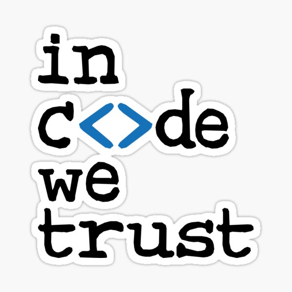 In code we trust ! Sticker