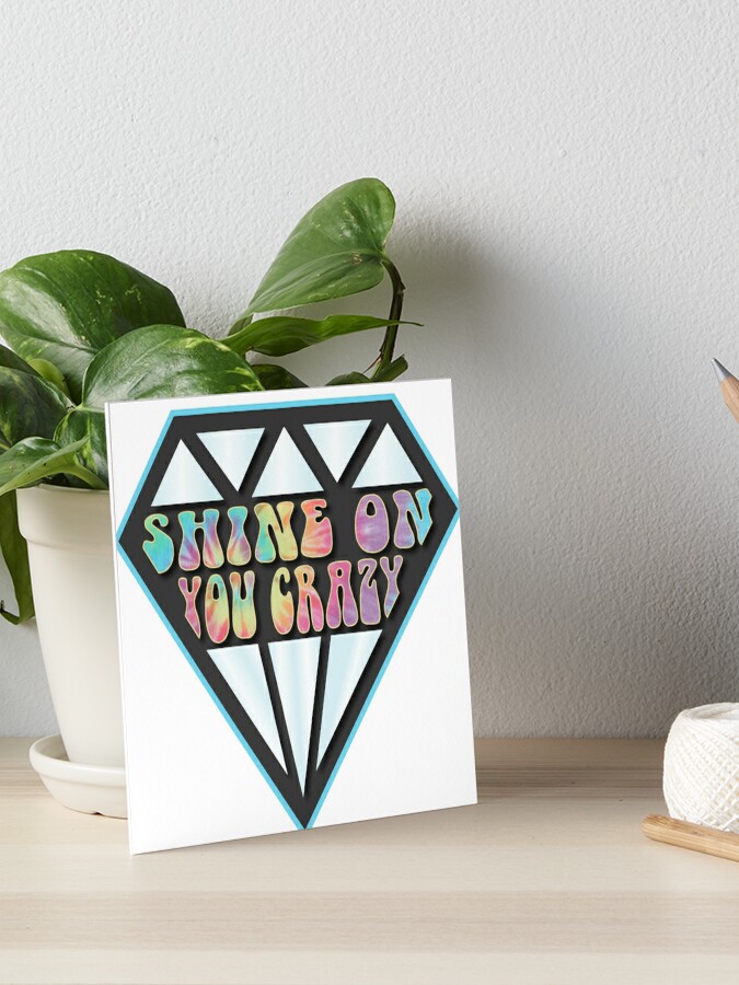 Shine On You Crazy Diamond - Pink Floyd | Art Board Print