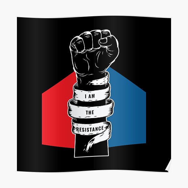 I Am the Resistance America American FIst in the Air Poster