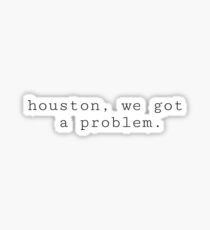 Houston, We Got A Problem - Luke Combs Sticker
