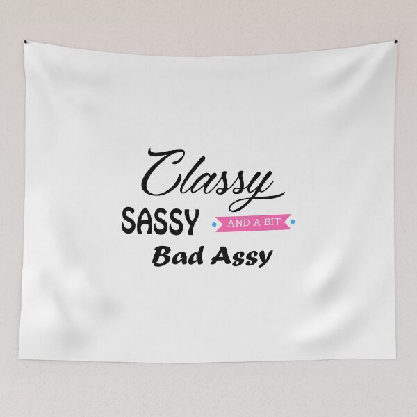 Item preview, Classy Sassy And A Bit Bad Assy designed and sold by walahang.