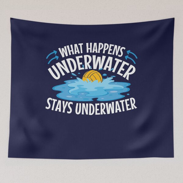 Item preview, Water Polo What Happens Underwater Stays Underwater designed and sold by jaygo.