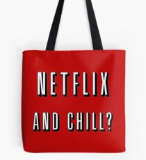 Netflix and chill? Tote Bag