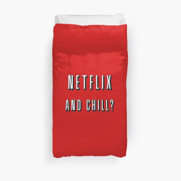 Netflix and chill? Duvet Cover