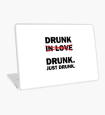 Drunk. Just Drunk. Laptop Skin