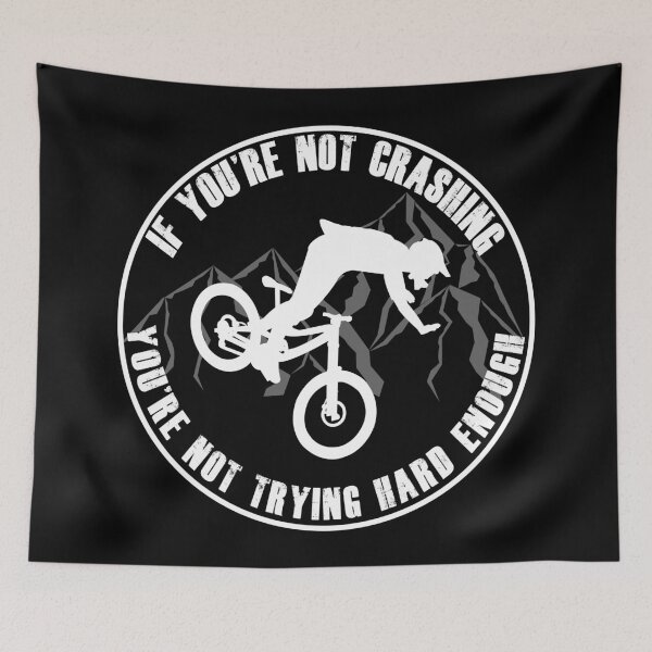 Item preview, If You're Not Crashing You're Not Trying Hard Enough Funny MTB / Mountain Biking Design designed and sold by wilsonphotos.