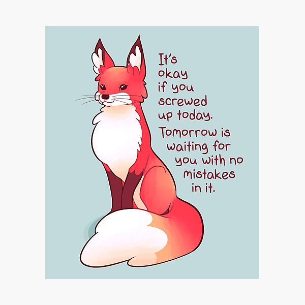 "It's Okay if You Screwed up Today" Fox Photographic Print