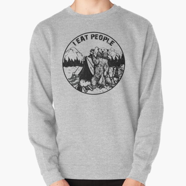 Camping Shirt Hiking I Hate People I Eat People Bear Tshirt Pullover Sweatshirt