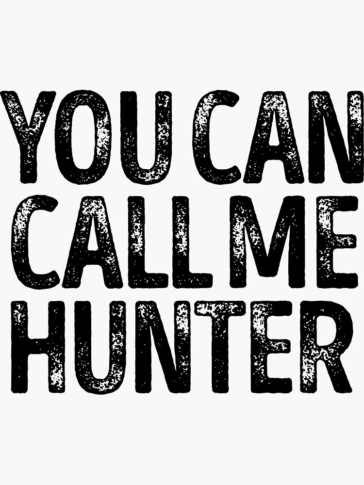 "You Can Call Me Hunter Cool Custom Birthday Names" Sticker for Sale