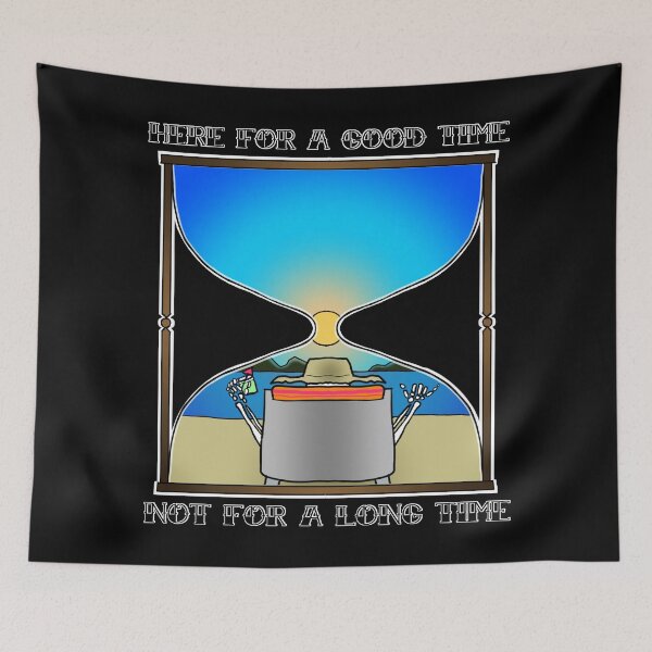 Item preview, Here for a Good Time, Not for a Long Time designed and sold by The Beare Den.