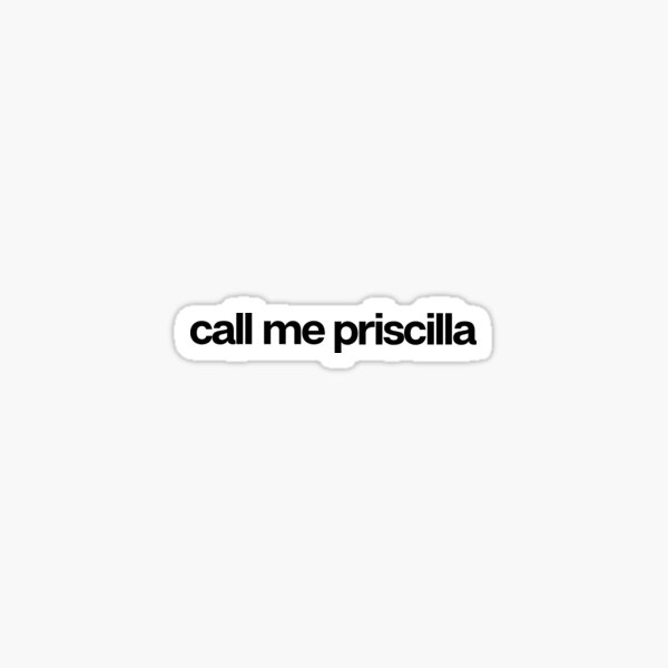 Call Me Priscilla - Hipster Names Tees Girls Call Me Priscilla - Hipster Names Tees Girls